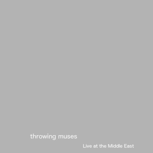 Throwing Muses - Live At The Middle East (download)